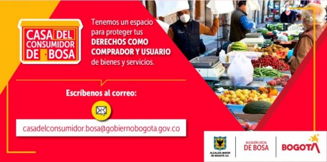 Los compradores de bienes y servicios de Bosa tienen quién los defienda, en la Casa del Consumidor.