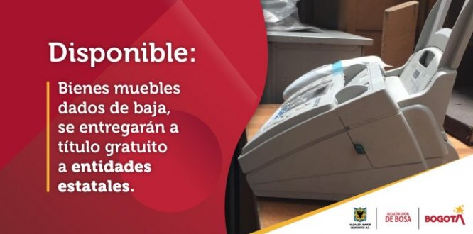 Entidades estatales: Disponibles bienes muebles a título gratuito en Bosa • Los elementos a entregar fueron dados de baja del inventario de la Alcaldía Local de Bosa.