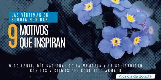 9 motivos que inspiran rendirán homenaje a las víctimas del conflicto en la conmemoración del 9 de abril 9 motivos que inspiran rendirán homenaje a las víctimas del conflicto en la conmemoración del 9 de abril