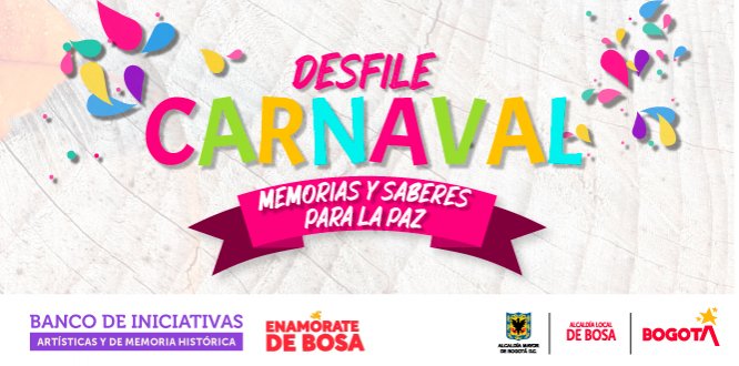 En Bosa, la Paz reconoce la memoria histórica local La Alcaldía Local de Bosa llevará a cabo: el “Carnaval Memorias y Saberes para la Paz” como actividad simbólica de cierre del Banco de Iniciativas de Memoria Histórica 2021,