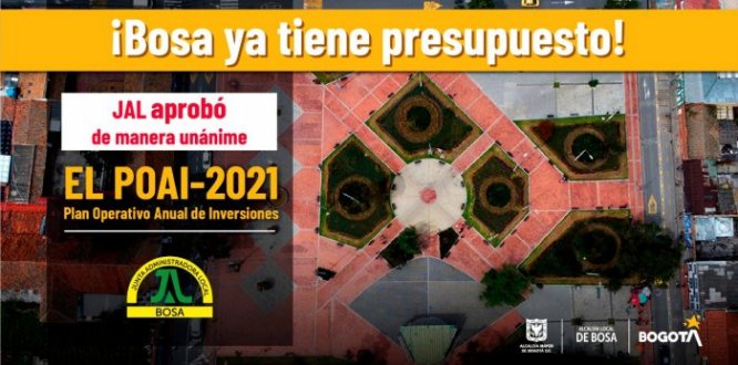 La Junta Administradora Local de Bosa aprobó de manera unánime el Plan Operativo Anual de Inversiones- POAI- 2021, presentado por la alcaldesa de Bosa, Lizeth González Vargas, el cual para esta vigencia tiene un presupuesto correspondiente a $ 78.302. 960 millones de pesos Bosa ya tiene presupuesto: JAL aprobó de manera unánime el Plan Operativo Anual de Inversiones - POAI- 2021