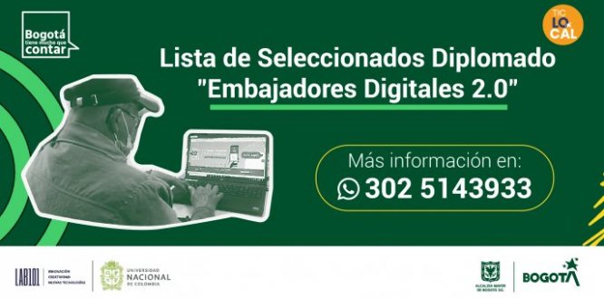 En el marco de la ejecución del convenio interadministrativo que ejecuta el programa TICLOCAL, la Alcaldía Local de Bosa y la Secretaría de Gobierno en alianza con la Universidad Nacional de Colombia, informa que el proyecto Embajadores Digitales tendrá una segunda versión. 