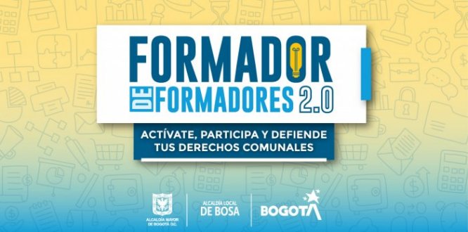 Para seguir fortaleciendo la participación en los habitantes de Bosa, la Alcaldía Local de Bosa y en articulación con la Asociación de Juntas de Acción Comunal de Bosa – Asojuntas, desarrollan los cursos Formador de Formadores, para capacitar en temas de democracia participativa y liderazgo social comunitario a los bosunos y bosunas mayores de 14 años. 