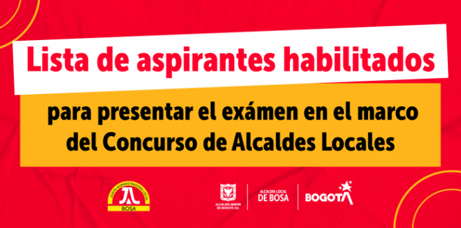 Lista de aspirantes habilitados para presentar el exámen en el marco del concurso de Alcaldes Locales